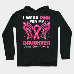 I Wear Pink For My Daughter Breast Cancer Awareness Hoodie